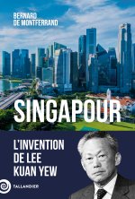 Singapour, l'invention de Lee Kuan Yew