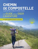 Chemins de Compostelle - Le guide pour oser l'aventure