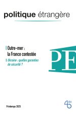 Politique étrangère n° 1/2025 - Outre-mer : la France contestée - mars 2025
