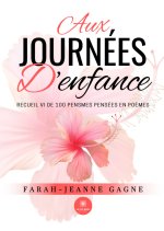 Aux journées d’enfance - Recueil VI de 100 pensmes pensées en poèmes