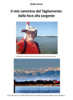 mio cammino del Tagliamento: dalla foce alla sorgente. Un cammino in solitaria di quasi duecento km alla scoperta delle sorgenti