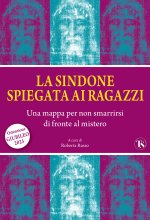 sindone spiegata ai ragazzi. Una mappa per non smarrirsi di fronte al mistero