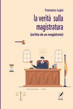 verità sulla magistratura (scritta da un magistrato)
