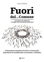 Fuori dal... Comune. (Lavorare con qualcuno è meglio che lavorare per qualcuno). Il laboratorio maieutico di dolci e il living lab, esperienze di suss