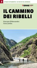 cammino dei ribelli. A piedi in Piemonte: 120 km in Val Borbera