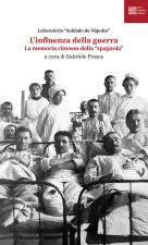 influenza della guerra. La memoria rimossa della «spagnola»