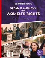 DK Super History Susan B. Anthony and Women's Rights
