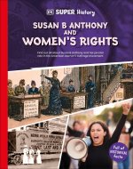 DK Super History Susan B. Anthony and Women's Rights