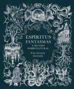 A History of Ghosts, Spirits and the Supernatural (Spanish Edition)