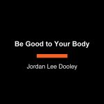 Be Good to Your Body