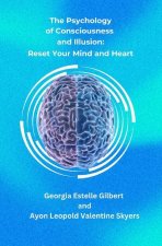 The Psychology of Consciousness and Illusion