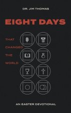 Eight Days That Changed The World