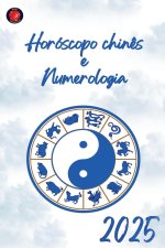 Horóscopo chin?s e Numerologia 2025