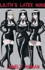 Lilith's Latex Nuns