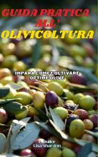 Guida Pratica all'Olivicoltura