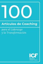 100 Artículos de Coaching para el Liderazgo y la Transformación