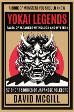 Yokai Legends Tales of Japanese Mythology and Mystery