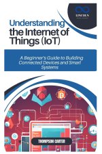Understanding the Internet of Things (Iot)