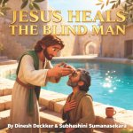 Jesus Heals the Blind Man