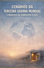 Cenários da Terceira Guerra Mundial e maneiras de sobreviver a eles