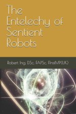 The Entelechy of Sentient Robots