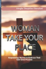 Woman, Take Your Place