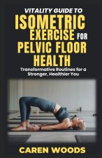 Vitality Guide to Isometric Exercise for Pelvic Floor Health