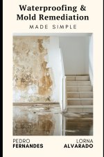 Waterproofing & Mold Remediation Made Simple