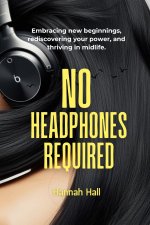 No Headphones Required