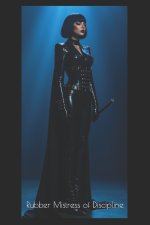 Rubber Mistress of Discipline
