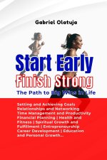 Start Early, Finish Strong