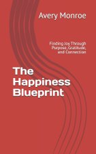 The Happiness Blueprint
