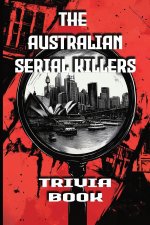 The Australian Serial Killers Trivia Book