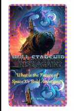 Will Starship Rise Again?