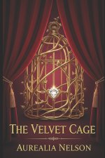 The Velvet Cage