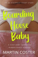 Boarding House Baby (rubber pants version)
