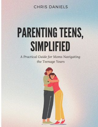 Parenting Teens, Simplified