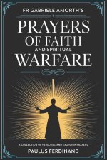 Fr Gabriele Amorth's Prayers of Faith and Spiritual Warfare