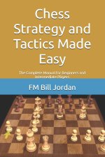 Chess Strategy and Tactics Made Easy