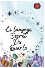 Le langage Secret Du Quartz