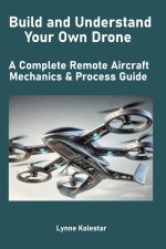 Build and Understand Your Own Drone