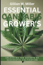 Essential Cannabis Grower's Bible