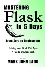 Mastering Flask in 5 Days; From Zero to Deployment