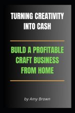 Turning Creativity Into Cash