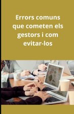 Errors comuns que cometen els gestors i com evitar-los