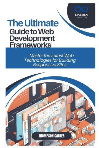 The Ultimate Guide to Web Development Frameworks