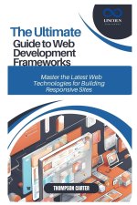 The Ultimate Guide to Web Development Frameworks