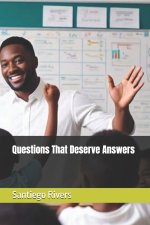 Questions That Deserve Answers