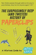 The Surprisingly Deep (and Twisted) History of Paperclips