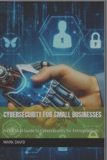 Cybersecurity for Small Businesses